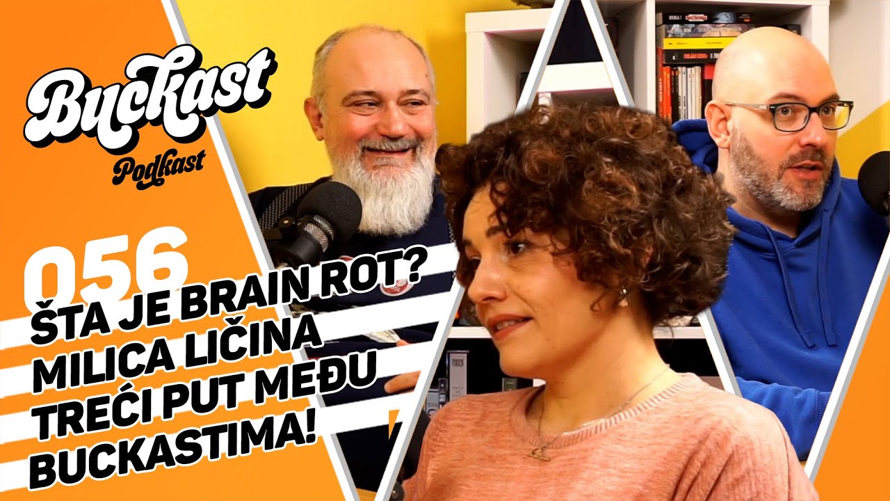 Šta je BRAIN ROT? Milica Ličina po treći put među Buckastima! | Buckast Podkast 056
