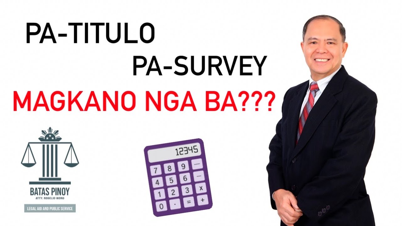 MAGKANO MAGPATITULO AT MAGPASURVEY NG LUPA?