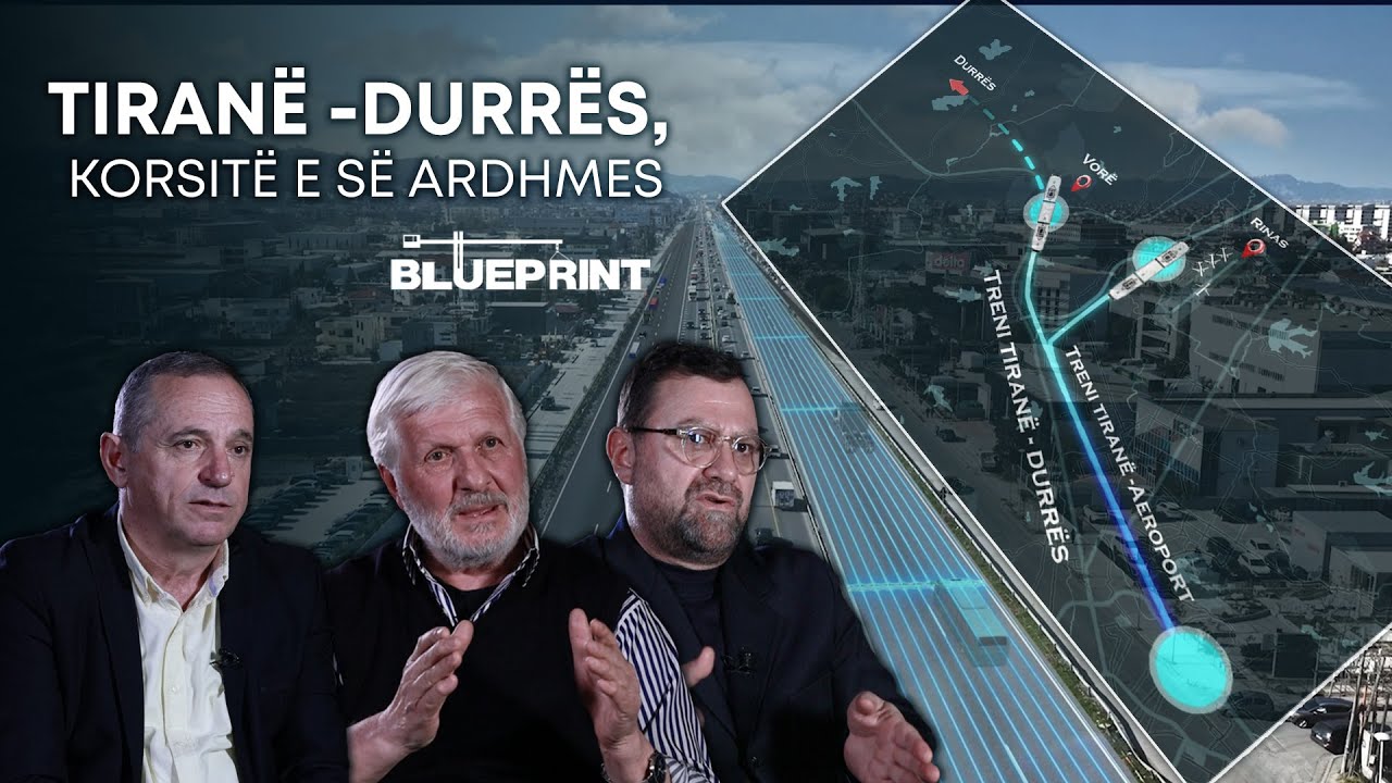 Tiranë - Durrës, korsitë e së ardhmes - BLUEPRINT - 24/03/2025