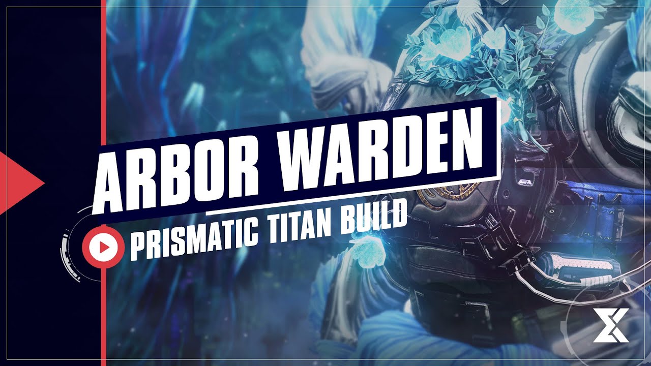 Arbor Warden Prismatic Titan Build in Destiny 2