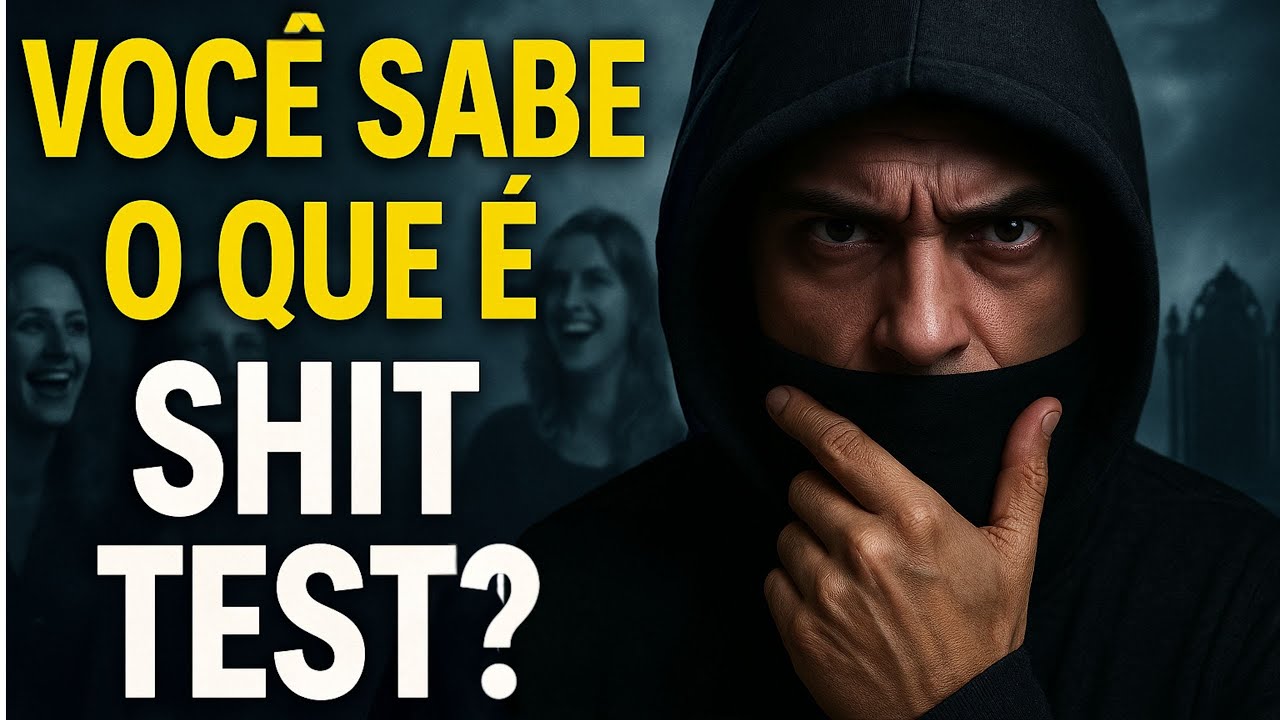 SHIT TESTS — Todo homem de verdade tem que saber disso!
