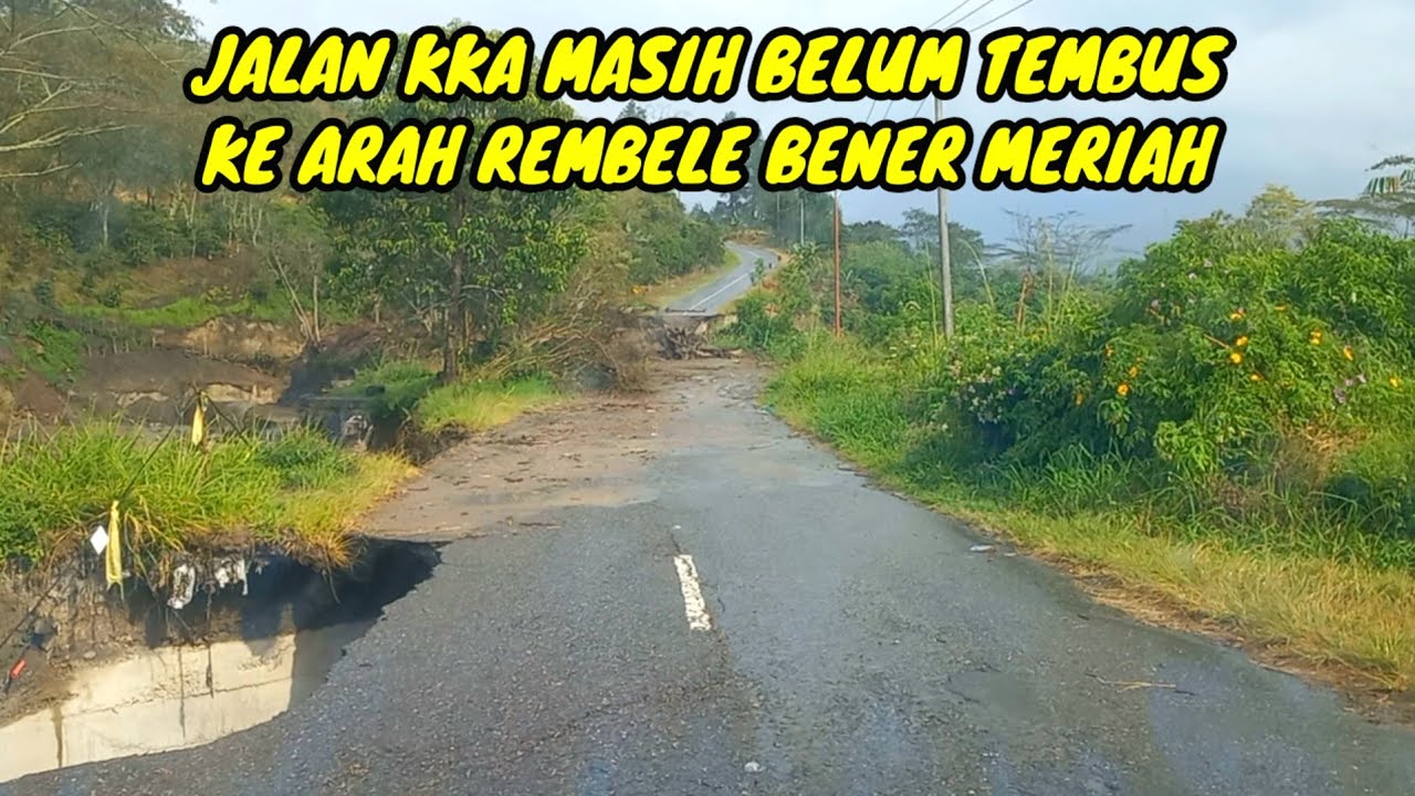 Jalan KKA Ke Rembele Bener Meriah Belum Tembus Setelah Banjir Bandang Dan Longsor