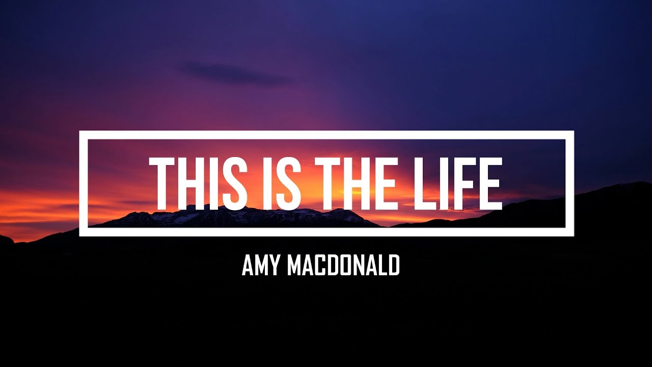 Amy Macdonald - This Is The Life (Lyrics)