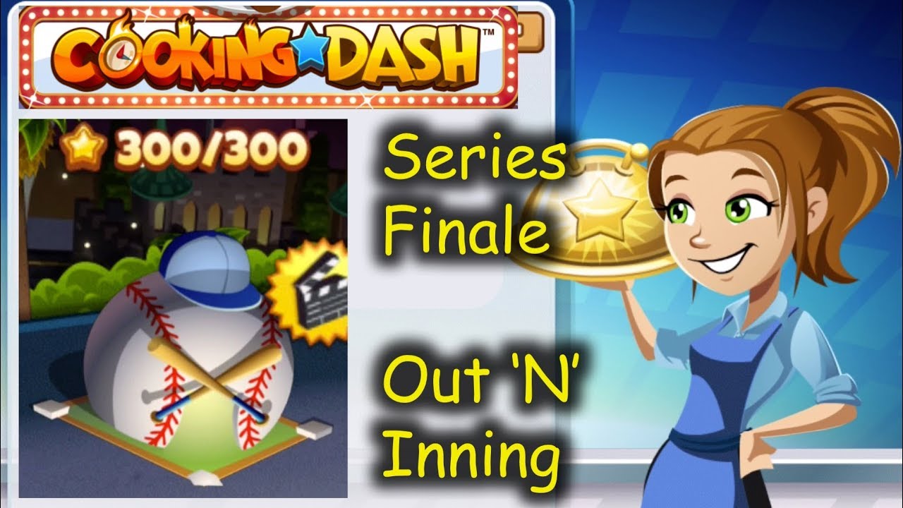 Series Finale: Out 'N' Inning - Batter up y'all. (Cooking Dash)