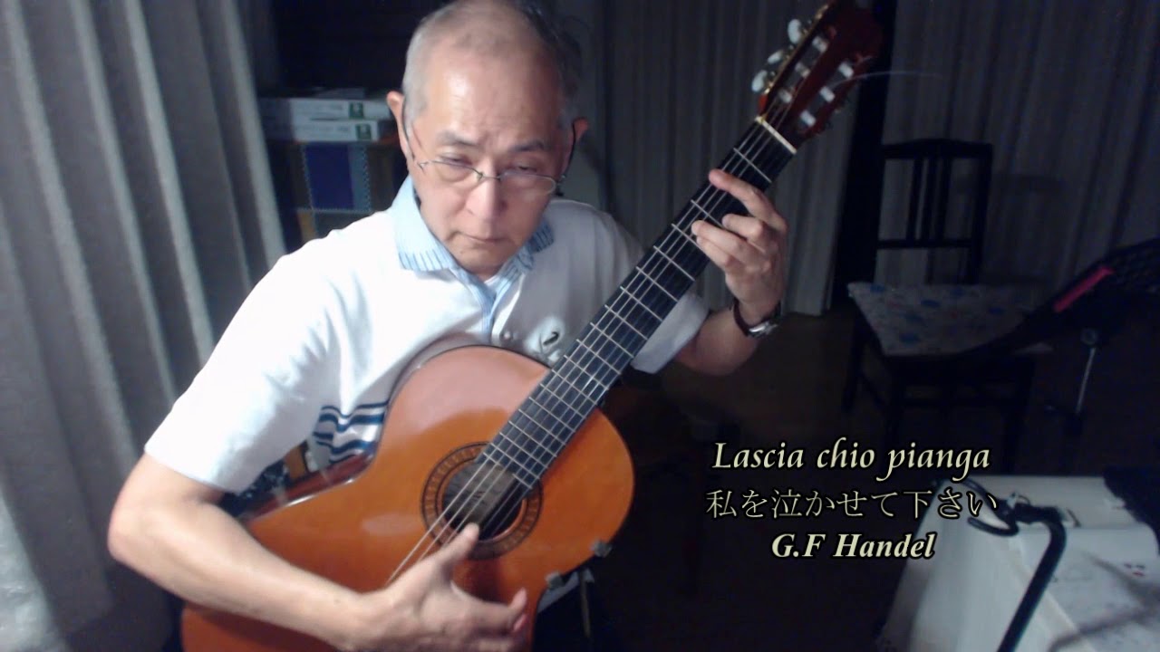 Lascia chio pianga　G. F. Händel　私を泣かせて下さい　ヘンデル