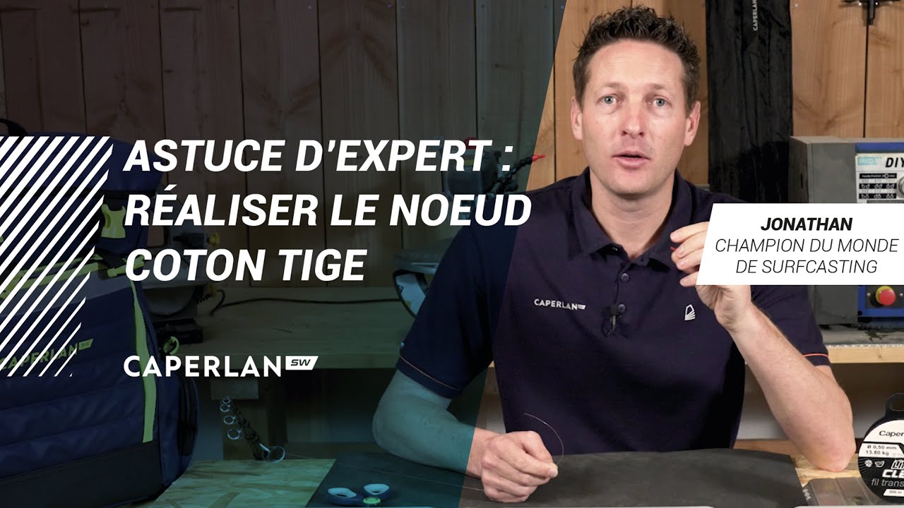 ASTUCE D'EXPERT : RÉALISER LE NŒUD COTON TIGE | CAPERLAN SW