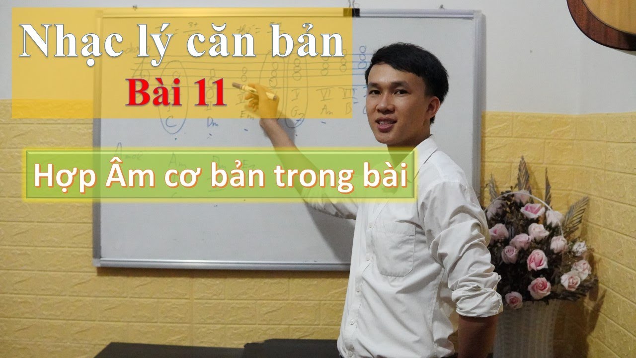 Nhạc Lý căn bản bài 11 - Những hợp Âm quan trọng trong bài