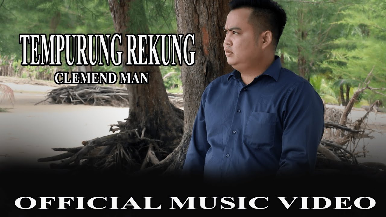 Tempurung Rekung -  Clemend Man (Official Music Video)