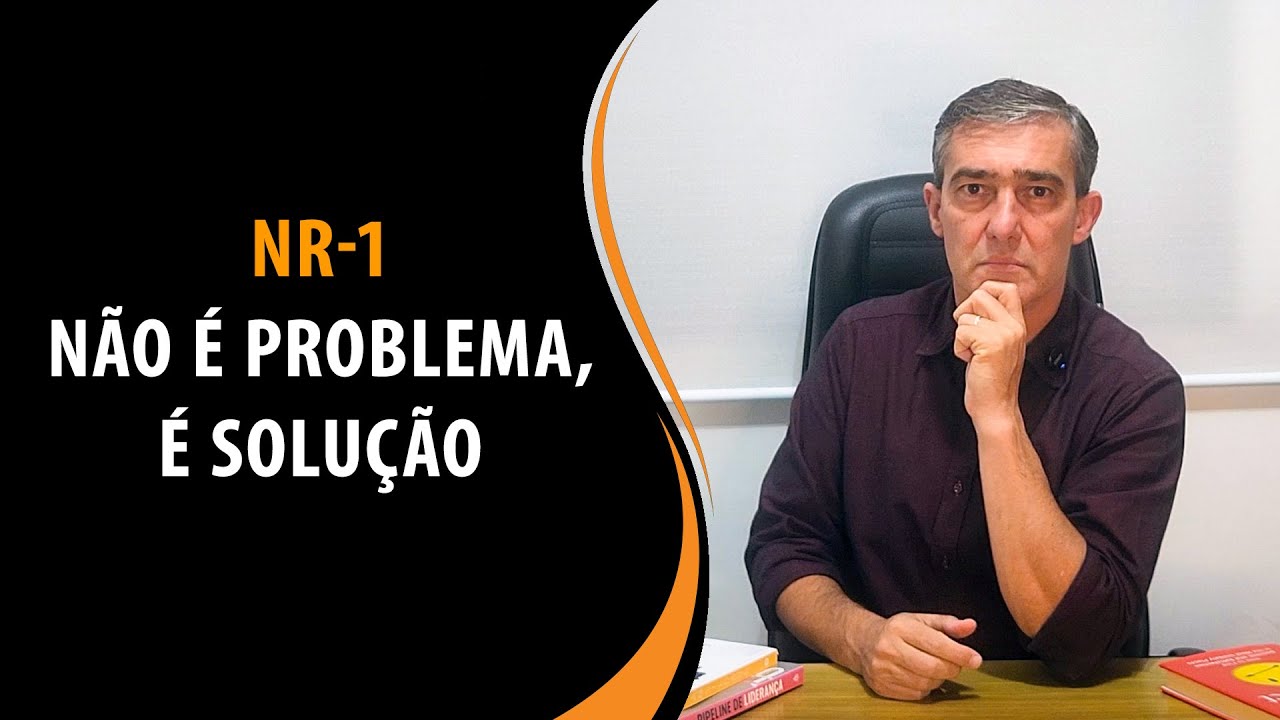 NR 1 não é problema, é solução