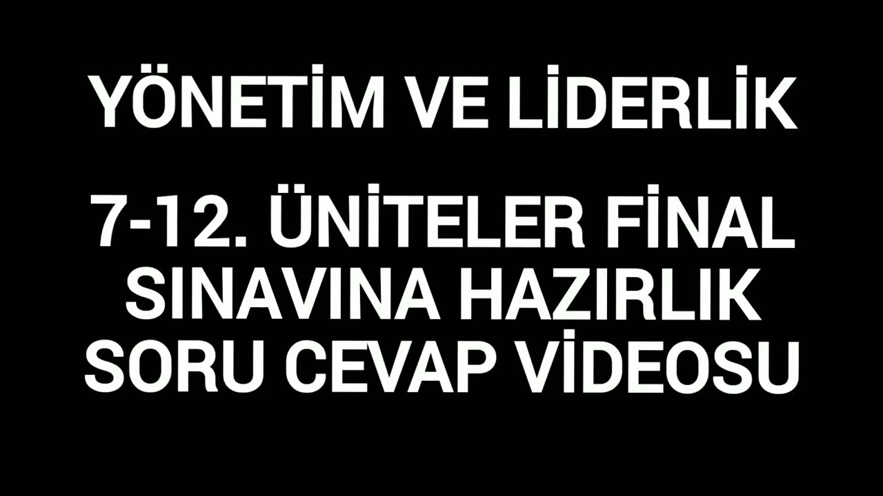 AUZEF/ Yönetim ve Liderlik/ Ünite7-12/ Final Sınavına Hazırlık/ Soru Cevap/ Videosu Çocuk Gelişimi