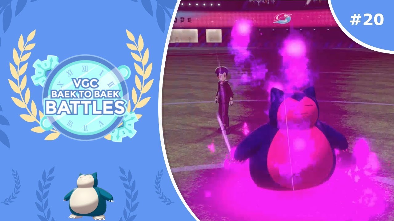 "The Curse of Using Snorlax" Pokémon Sword & Shield VGC 2020 Baek to Baek Battles - Episode 20
