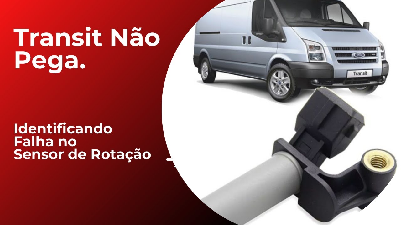 Transit não pega - Identificando Falha no Sensor de Rotação