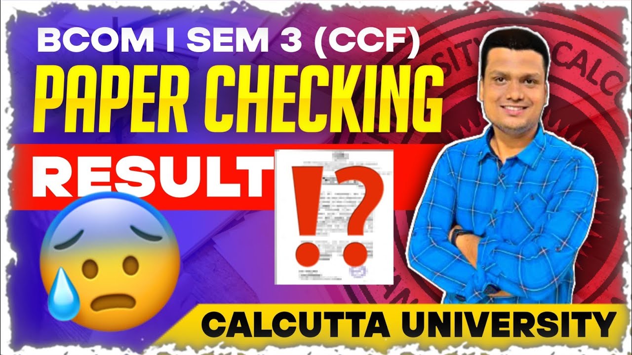 Paper Checking | Bcom Sem -3 Results Ccf | Calcutta University