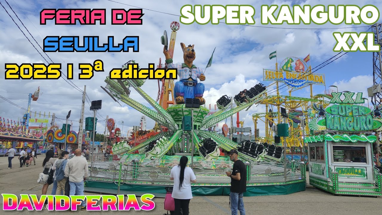 Super Kanguro xxl - Feria de Sevilla 2025 |🎡| DavidFerias |🎡|