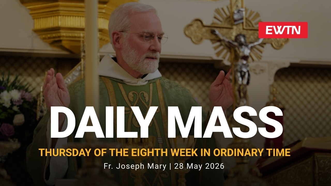 Catholic Daily Mass - Daily TV Mass - May 28, 2026