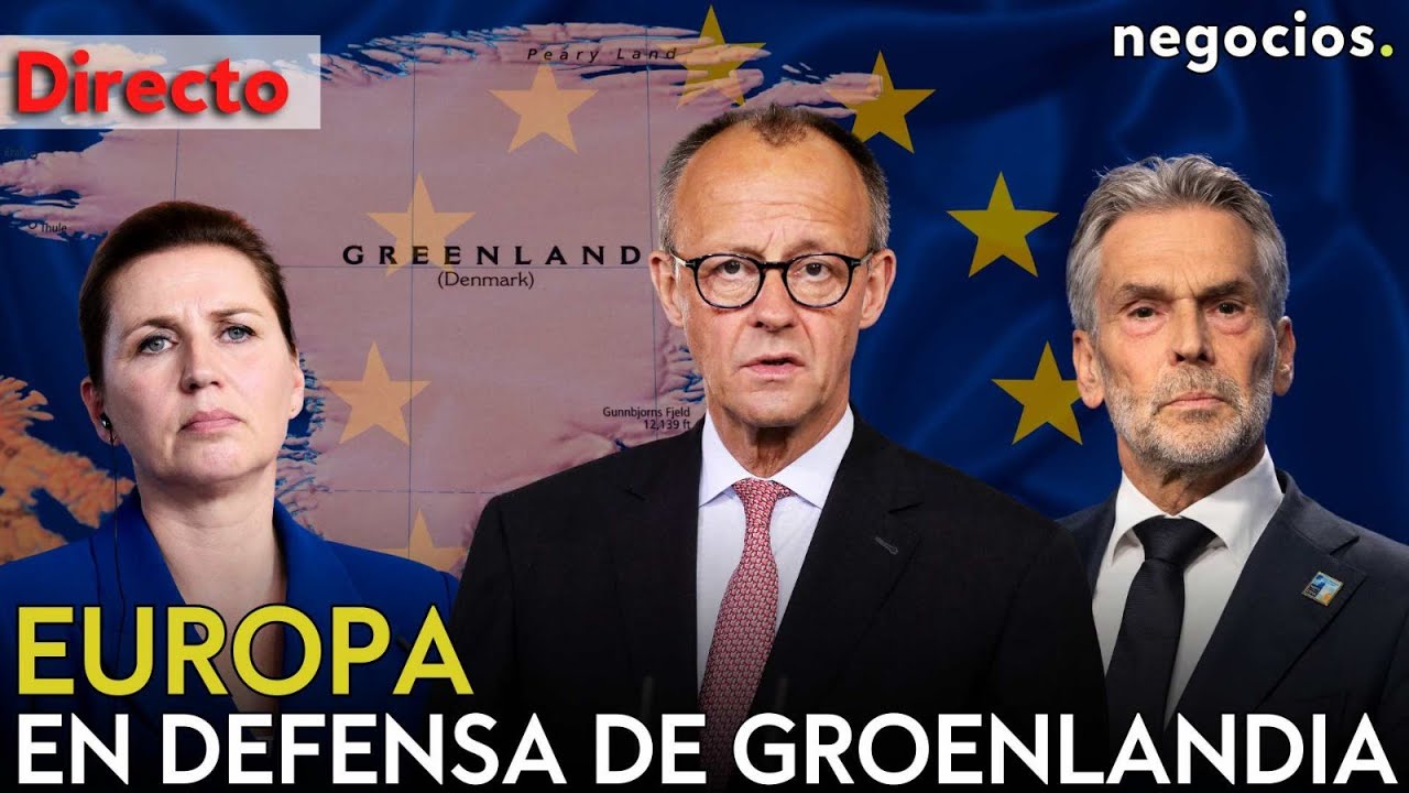DIRECTO | EUROPA SE REORGANIZA EN DEFENSA DE GROENLANDIA: BRUSELAS BUSCA UN PLAN B CONTRA TRUMP