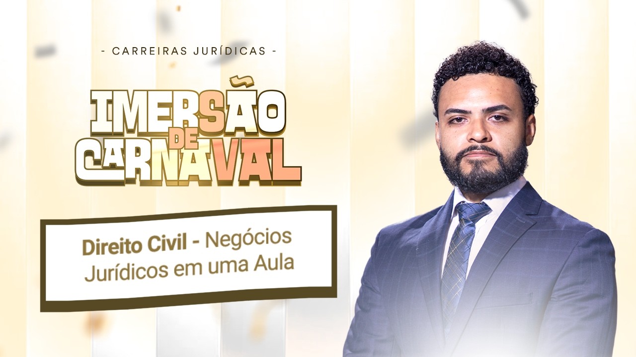 Imersão de Carnaval | Direito Civil - Negócios Jurídicos em uma Aula