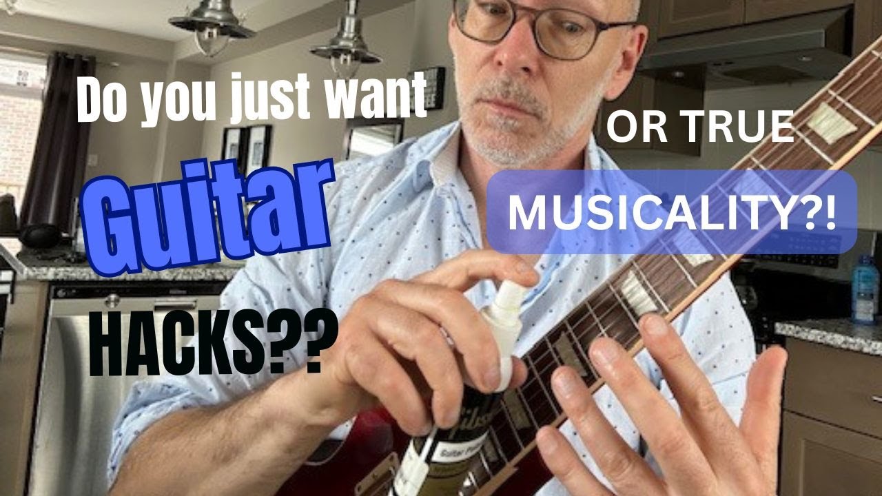 Looking for Guitar Hacks or True Musicality?