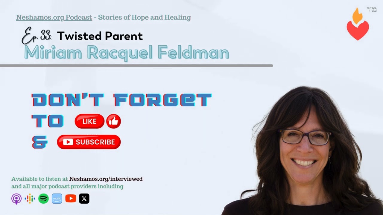 Ep. 33: Twisted Parent (feat. Miriam Racquel Feldman)
