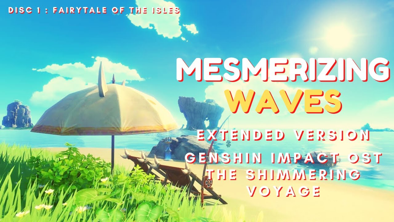 The Shimmering Voyage - Mesmerizing Waves Extended - Genshin Impact OST