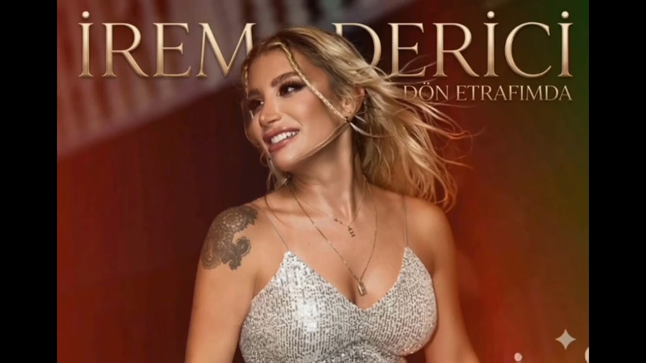 İrem Derici - Dön Etrafımda 