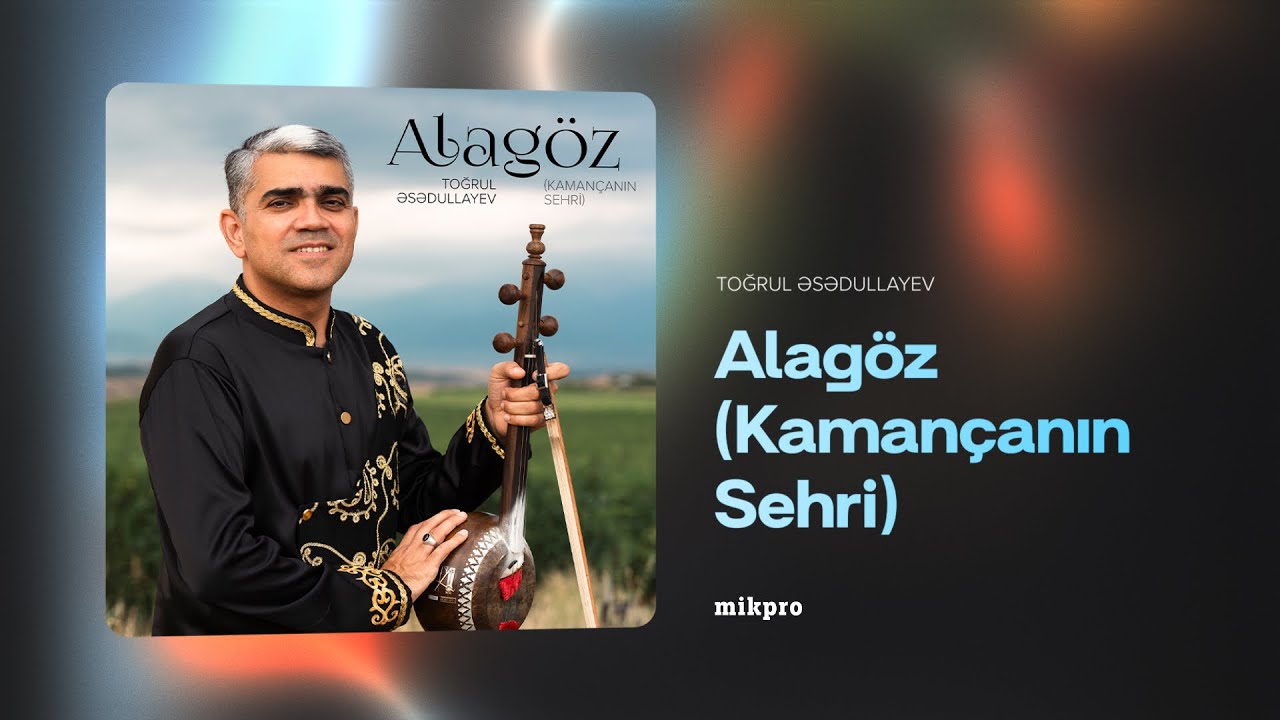 Toğrul Əsədullayev &mdash; Alag&ouml;z | 