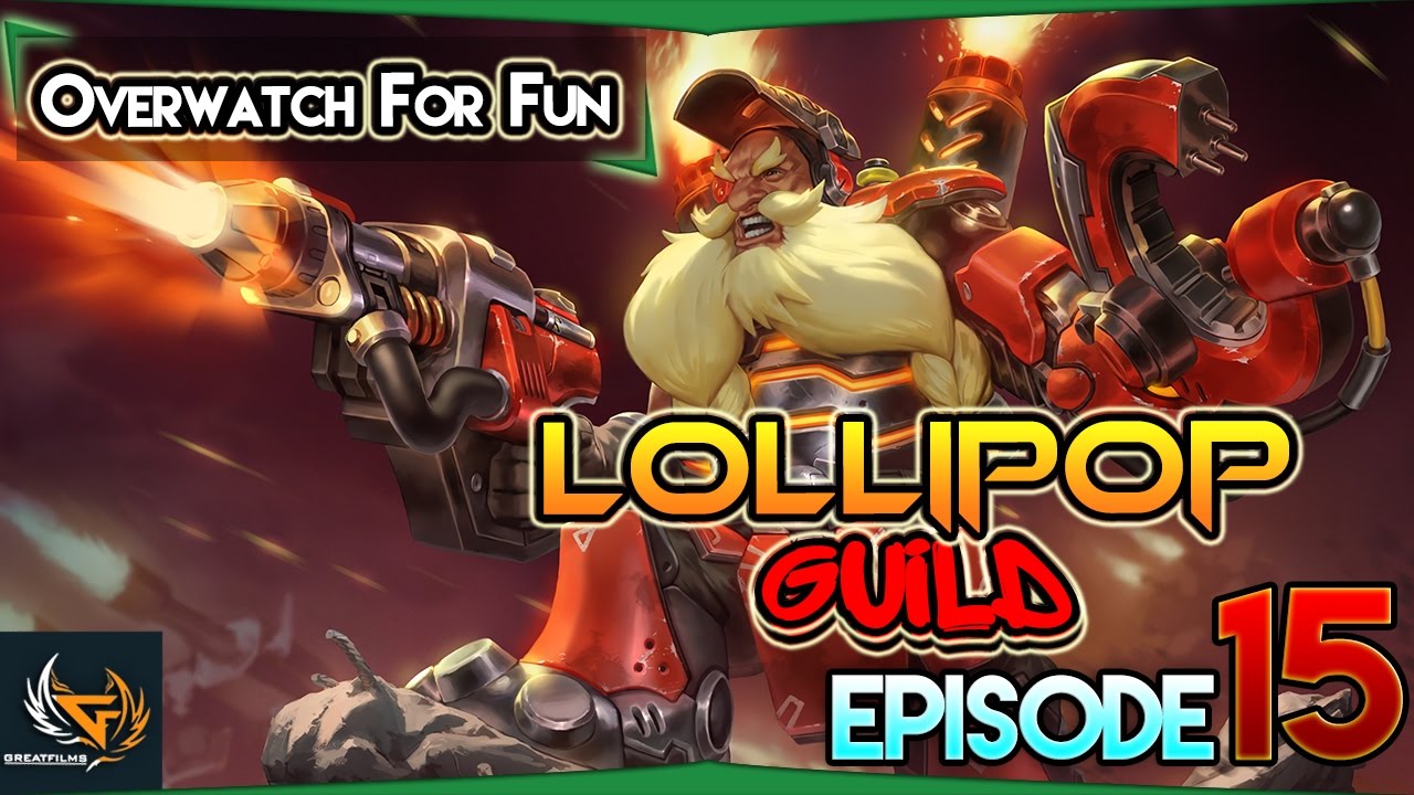 【OVERWATCH FOR FUN #15】 Lollipop Guild