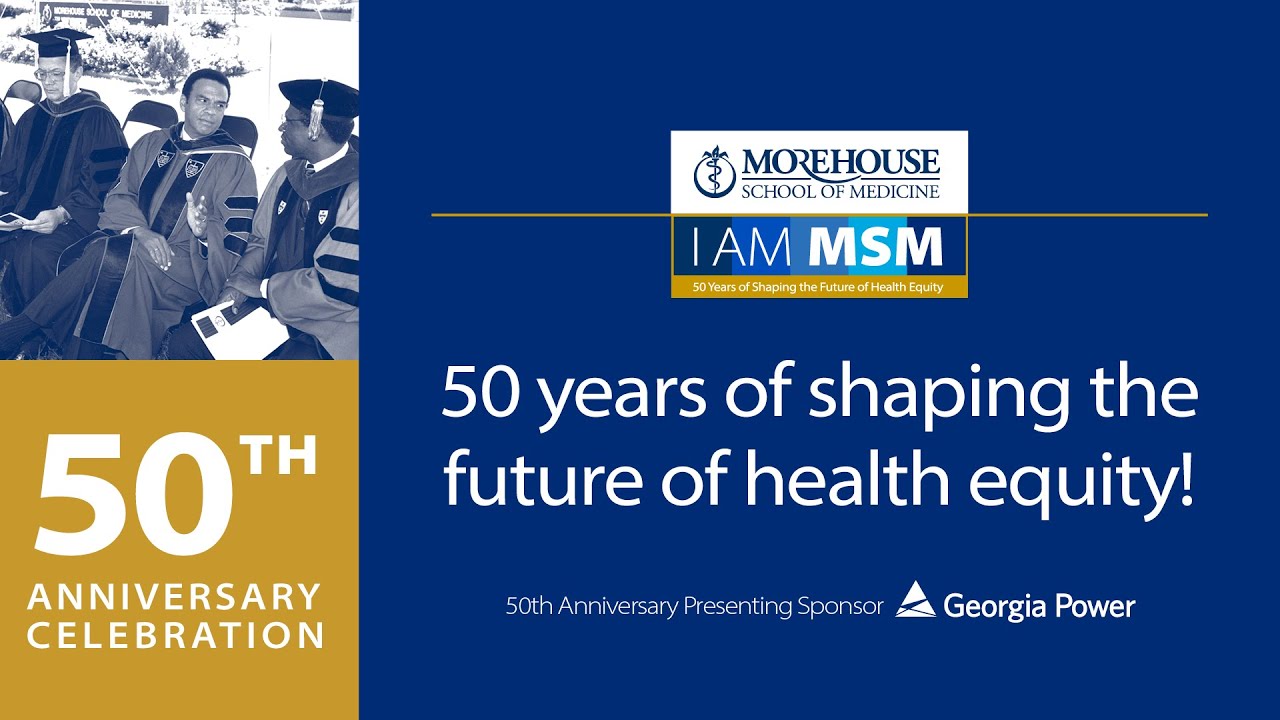 Celebrating 50 Years of Impact | Morehouse School of Medicine