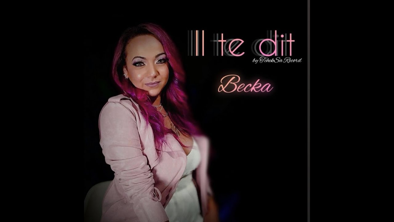 Becka _ Il te dit (Clip officiel)