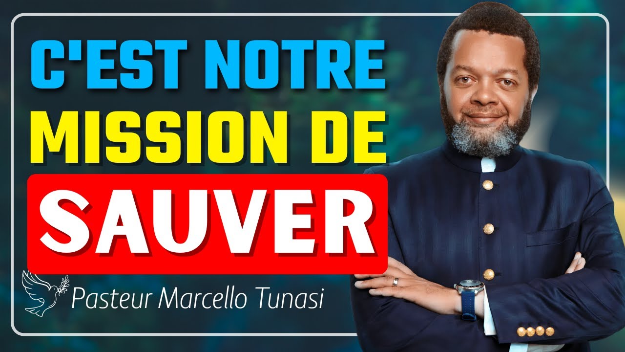 Sauvez pour sauver, un appel à l'évangélisation | Pasteur Marcello Tunasi.