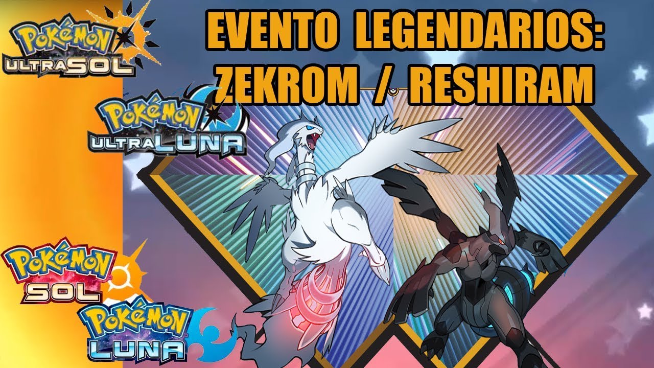 EVENTO AÑO LEGENDARIO | Conseguir a ZEKROM y RESHIRAM | Pokémon Ultrasol y ultraluna -sol y luna