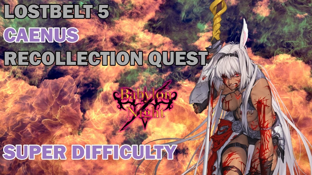Lostbelt 5 Recollection Quest : Caenus : Super Difficulty