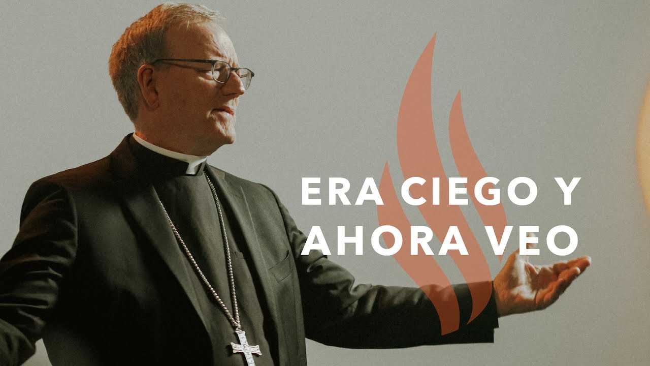 Era Ciego y Ahora Veo  - Sermón del Domingo del obispo Robert Barron