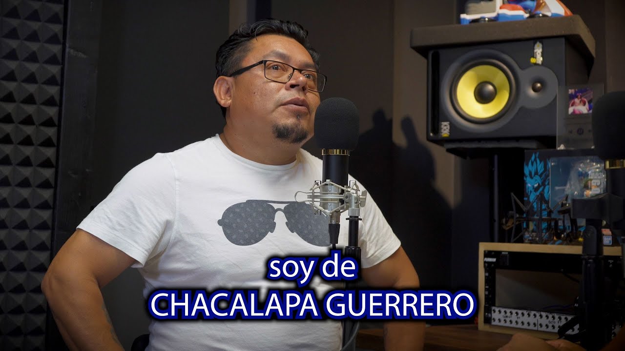 soy de la Costa Chica,  Chacalapa Guerrero. los de Guerrero podcast