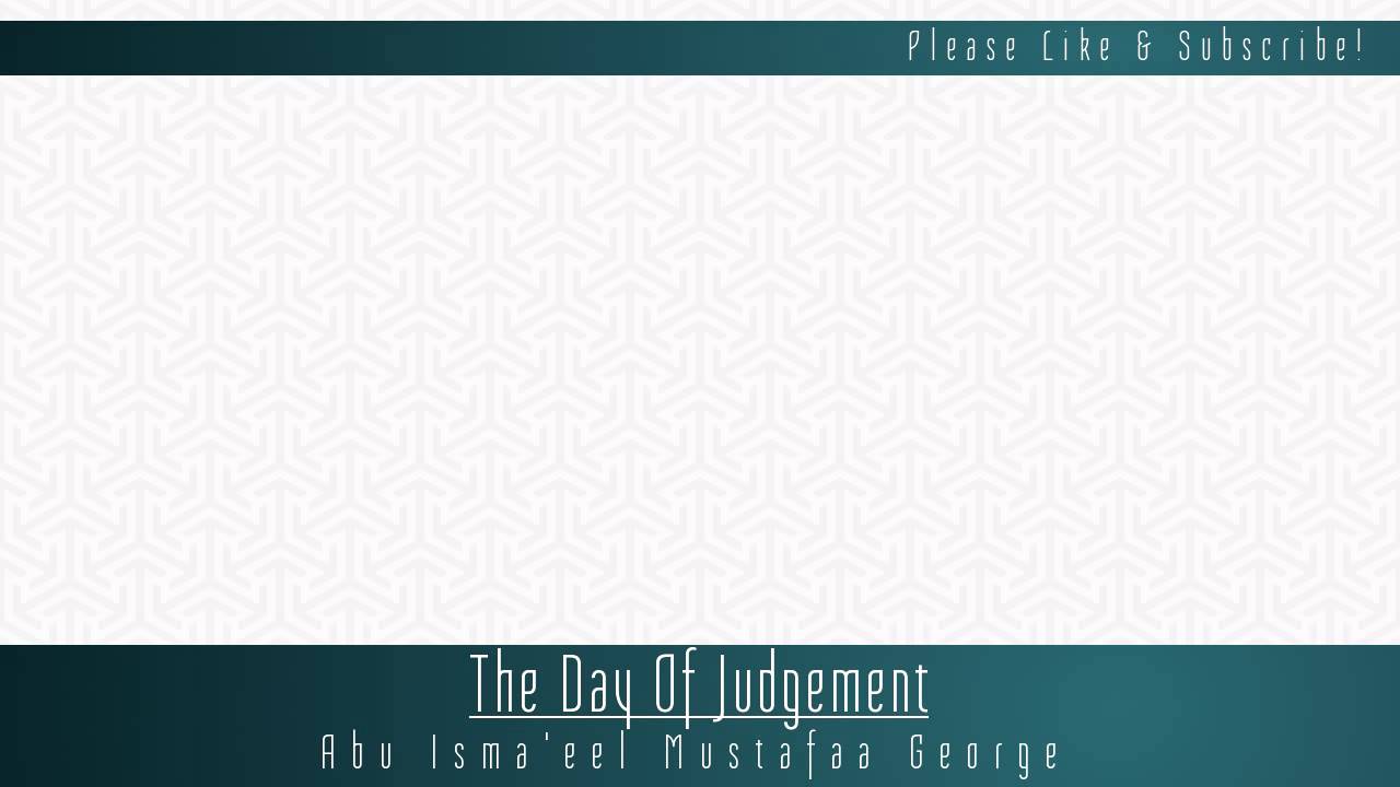 EMOTIONAL | The Day Of Judgement | Abū Isma’īl Mustafā George.