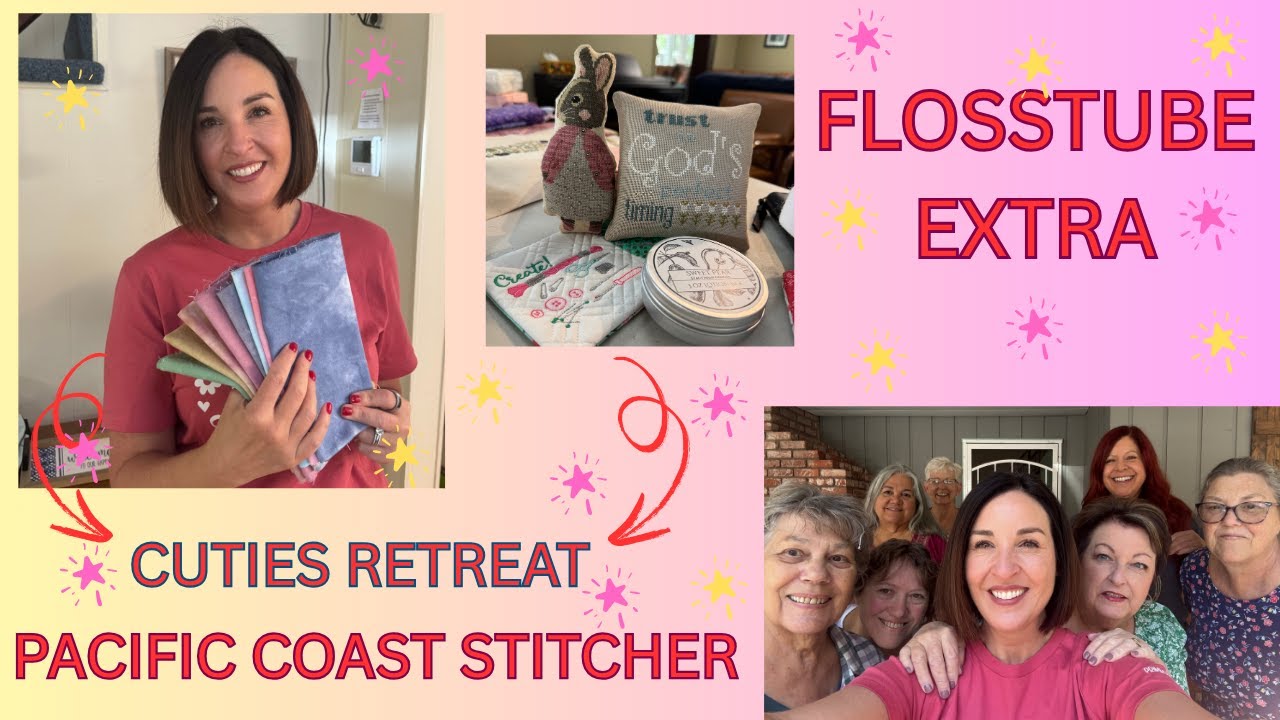 Flosstube Extra - Cross Stitch Cuties Retreat
