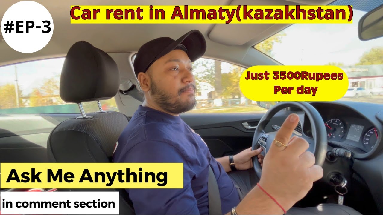 Car rent in Almaty (Kazakhstan) Just-3500 Rupees / Journey with Aman / Hindi Vlog / Episode - 3