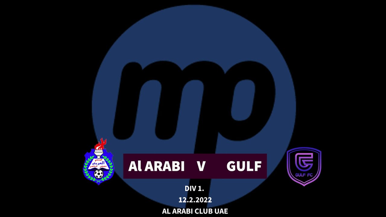 Al Arabi FC  4 -1  Gulf FC on 12.2.2022 UAE Div 1 Highlights at Al Arabia Club, UAE