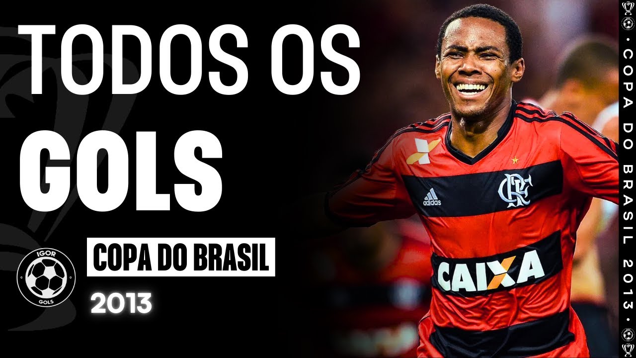 Todos os Gols - Copa do Brasil 2013