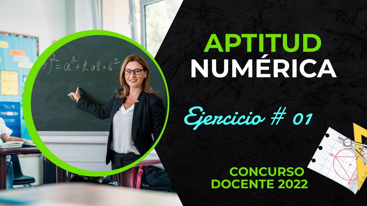 ✍️ APTITUD NUMÉRICA 📚 [ Ejercicio # 01 ] 💚 CONCURSO DOCENTE 2022