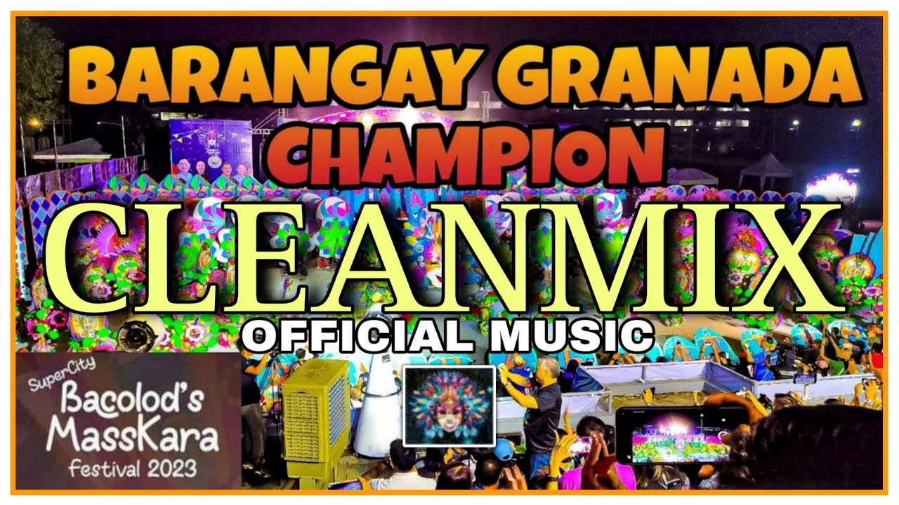 BRGY. GRANADA (CLEANMIX-OFFICIAL MUSIC) 