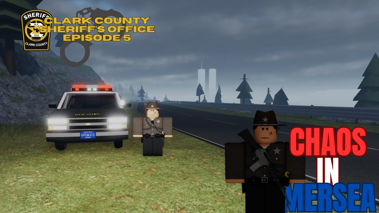 ROBLOX Clark County Sheriff's Office | Ep 5 | Chaos in Mersea