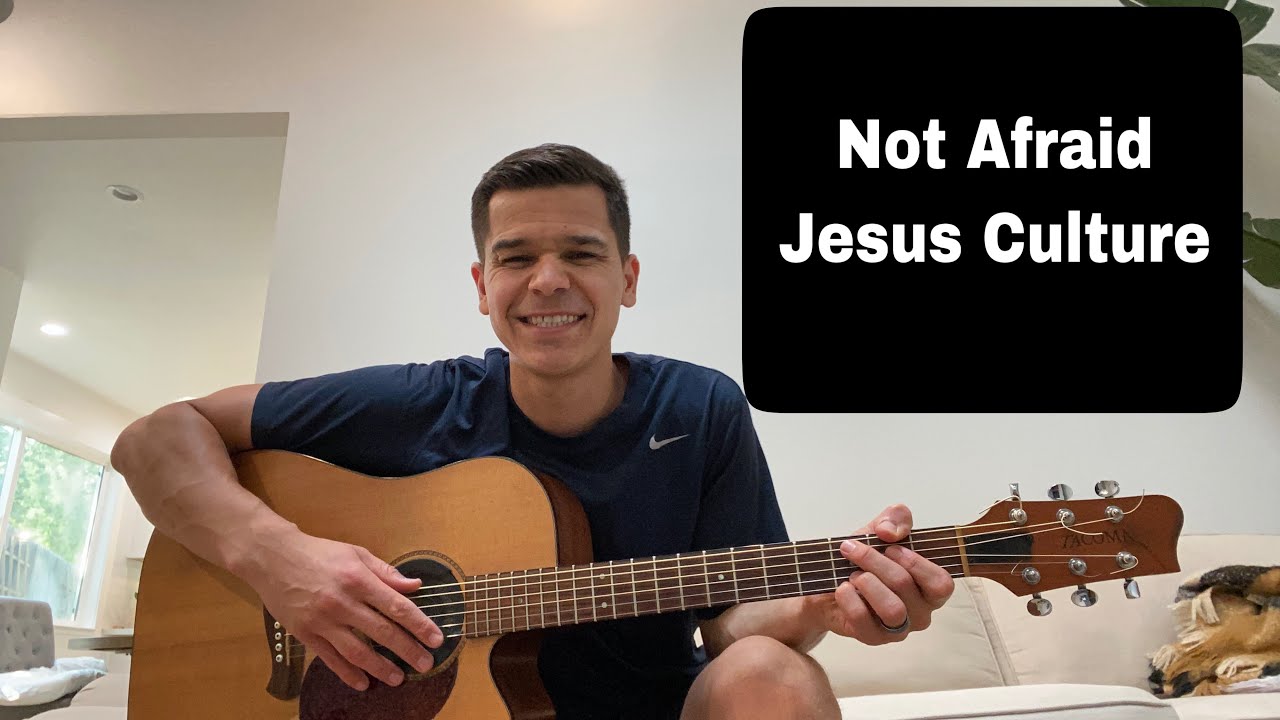 Not Afraid - Jesus Culture Easy Guitar Lesson/Tutorial