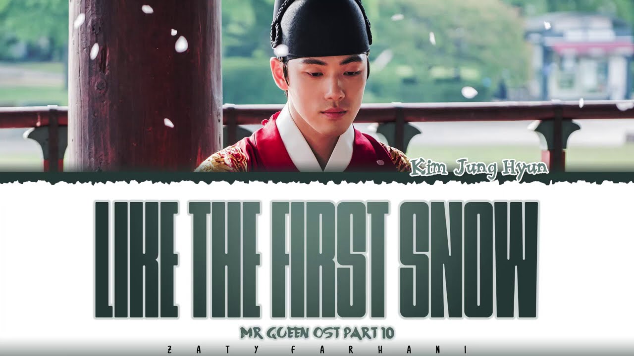 KIM JUNG HYUN &ndash; 'LIKE THE FIRST SNOW' (첫눈처럼) (MR QUEEN OST PART 10) Lyrics [Color Coded_Han_Rom_Eng]