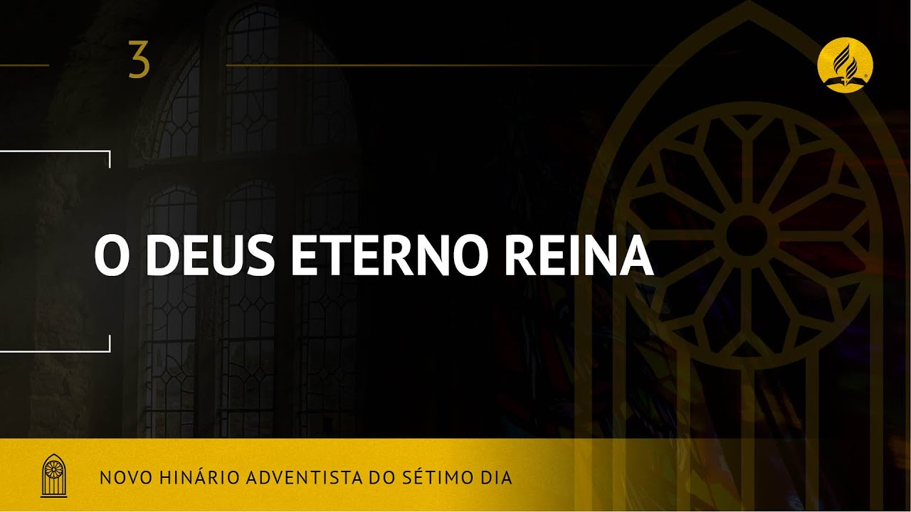 Novo Hin&aacute;rio Adventista &bull; Hino 3 &bull; O Deus Eterno Reina &bull; (Lyrics)
