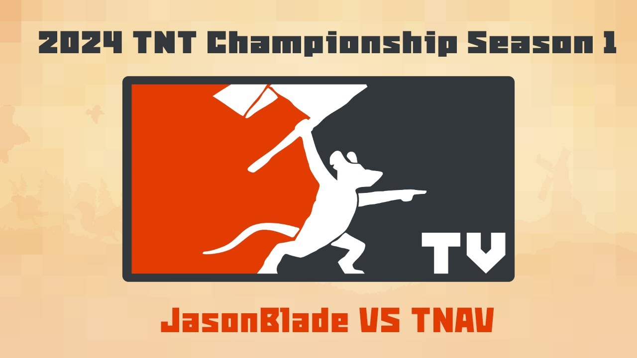 Tooth and Tail: TNT Championship Season 1 2024 (Open) - TNAV VS JasonBlade!!