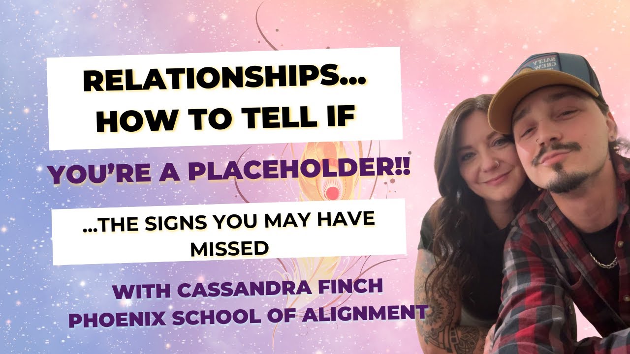 How to tell if you're just a placeholder in the relationship you're in