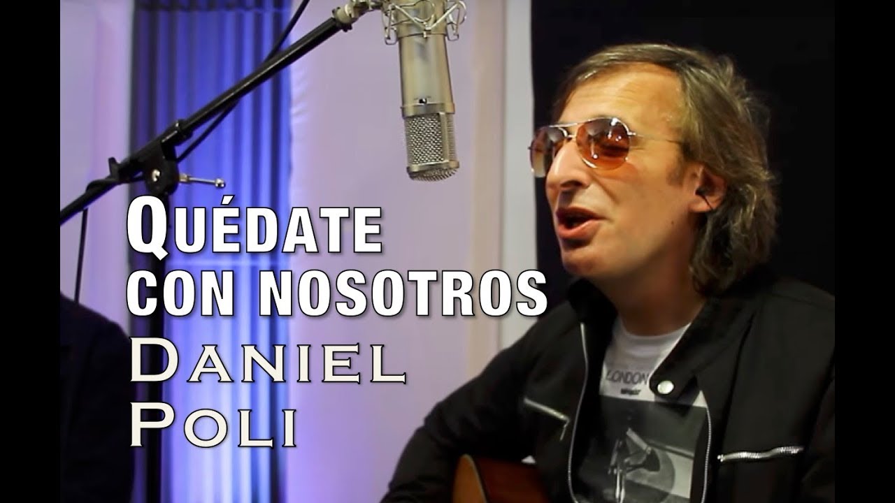 Quédate con nosotros 03 - Daniel Poli