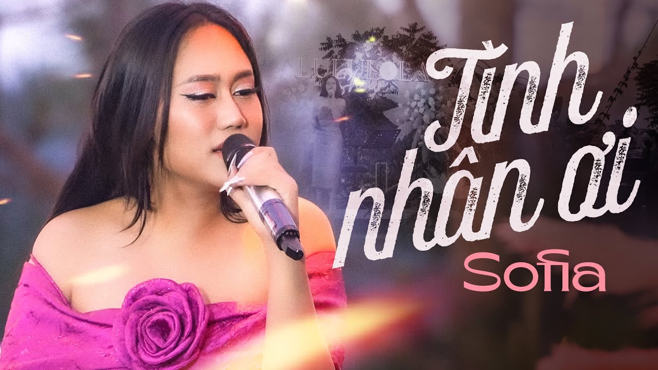 TÌNH NHÂN ƠI - SOFIA live at #Lululola