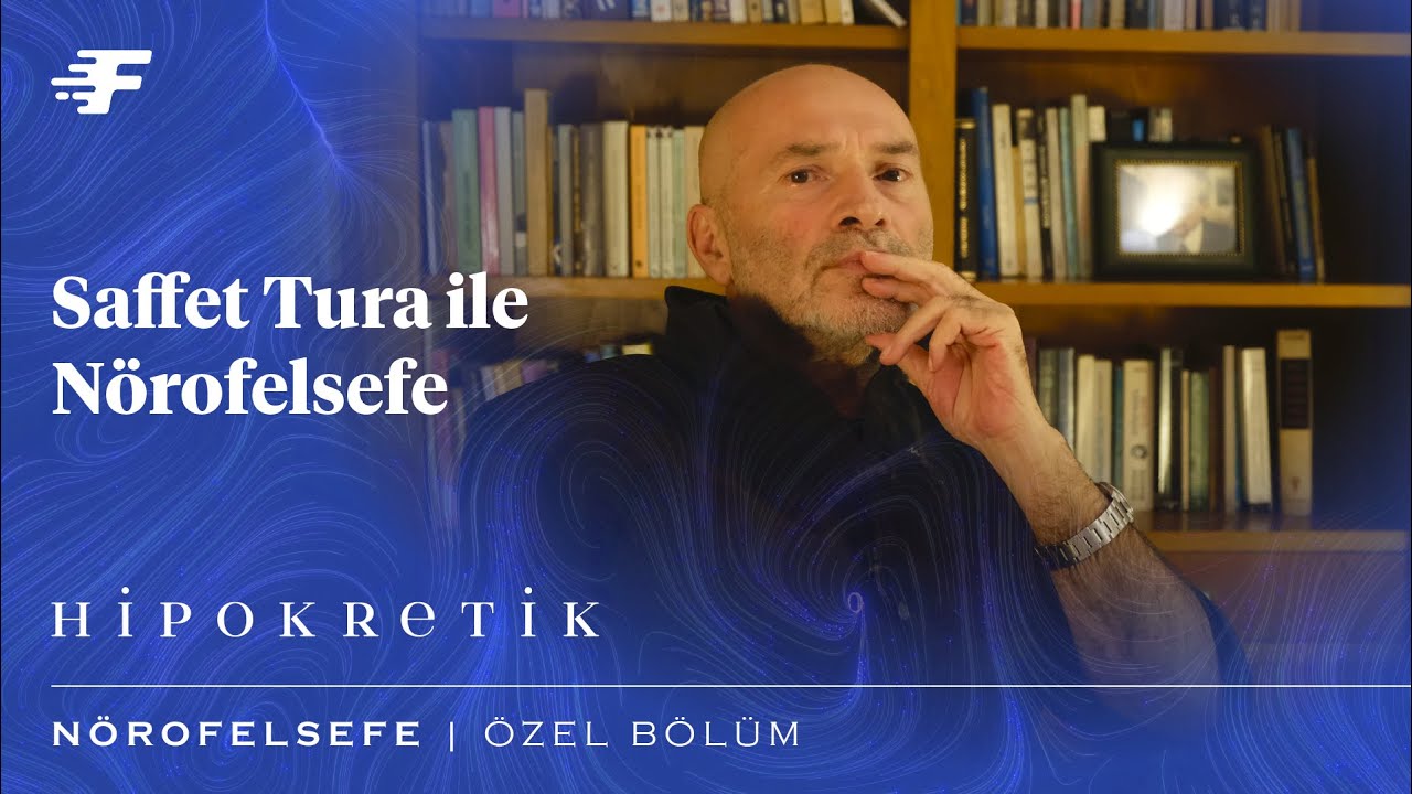 Saffet Tura ile Nörofelsefe | Özel Bölüm | HİPOKRETİK